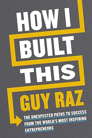 How I Built This Book by Guy Raz