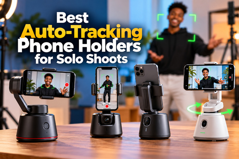 Best Auto-Tracking Phone Holders for Solo Shoots